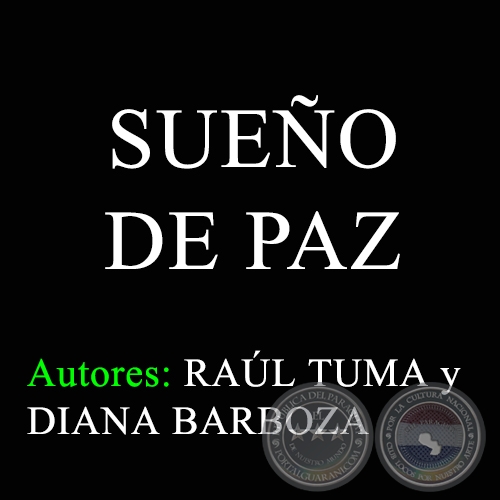 SUEO DE PAZ - Autores: RAL TUMA y DIANA BARBOZA